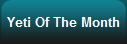 Yeti Of The Month